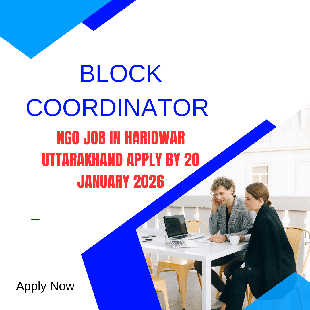 NGO Job in Haridwar Uttarakhand for Block Coordinator Apply By 20 January 2026