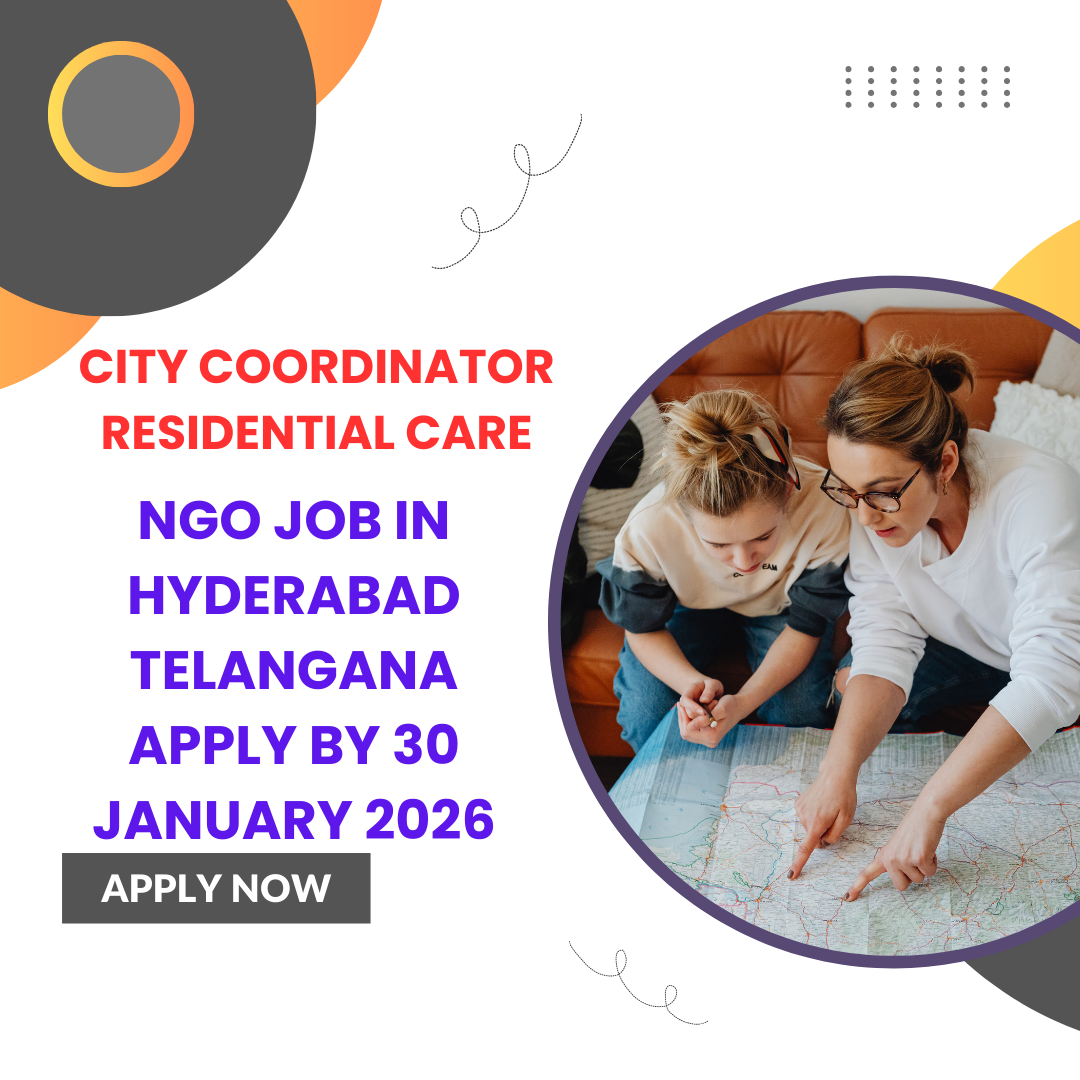 NGO Job in Hyderabad Telangana for City Coordinator Residential Care Apply By 30 January 2026