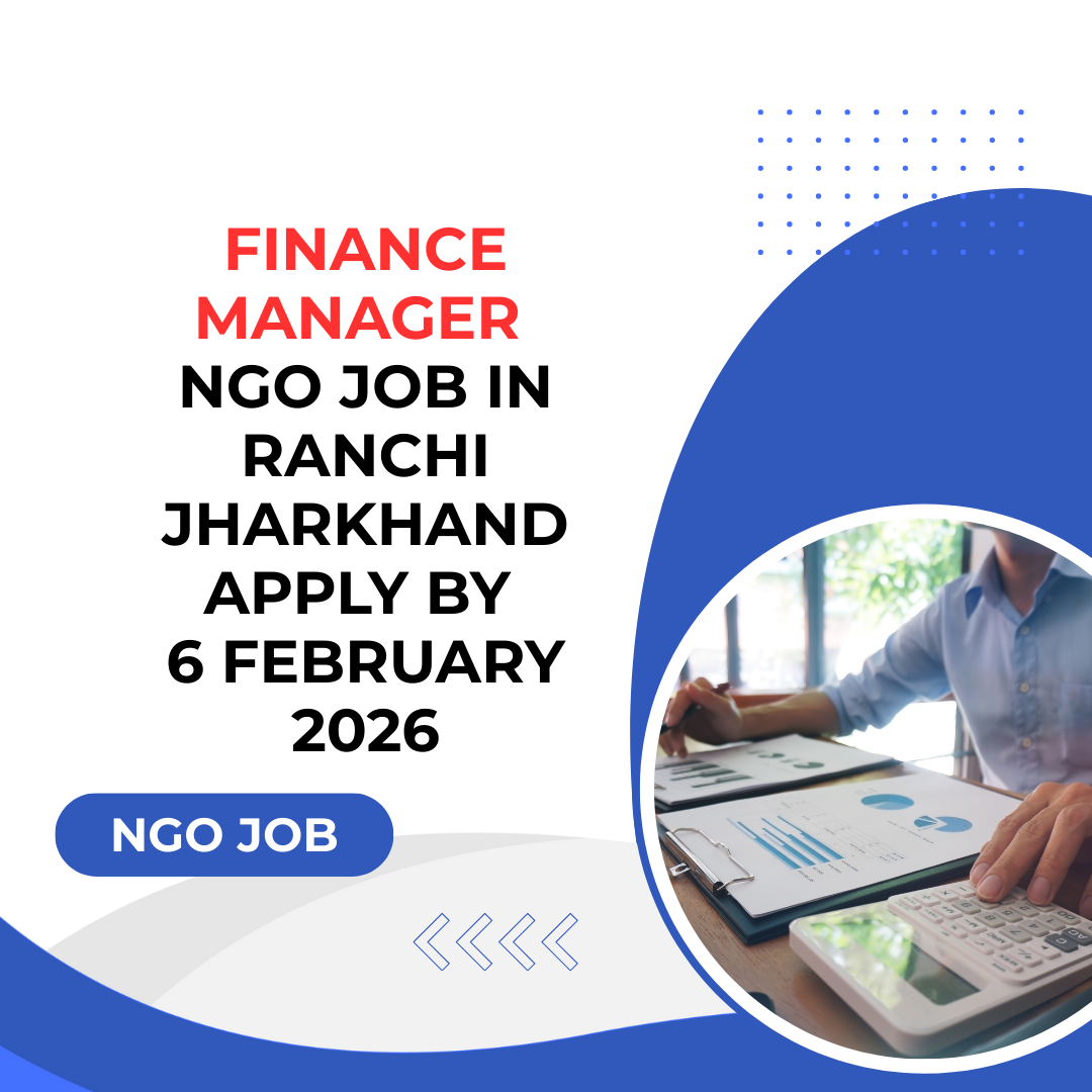 NGO Job in Ranchi Jharkhand for Finance Manager and Apply By 6 February 2026