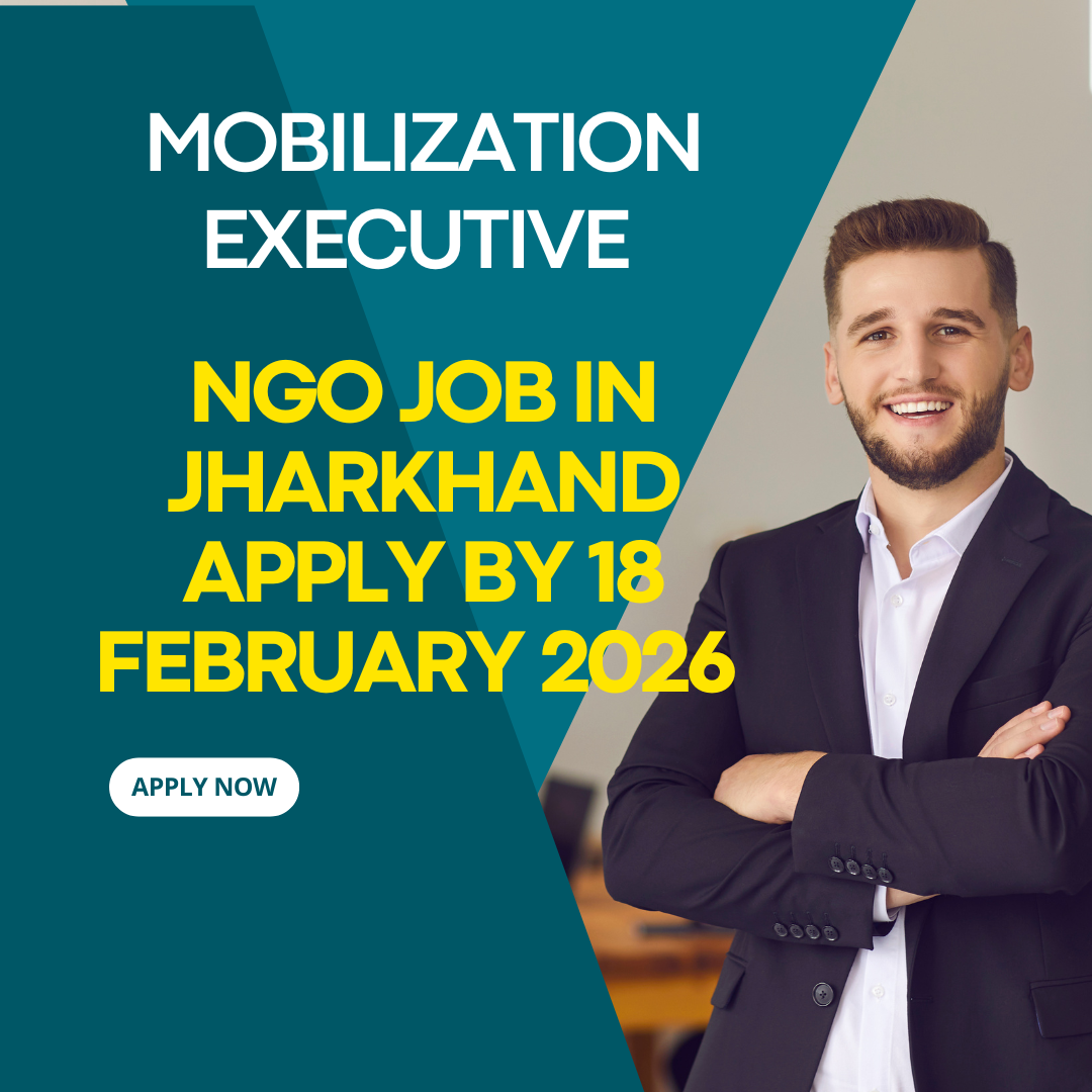 NGO Job in Jharkhand for Mobilization Executive Apply By 18 February 2026