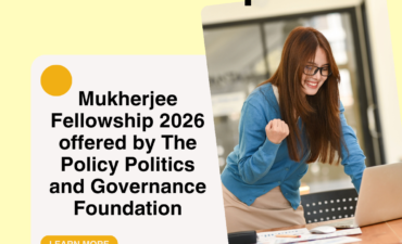 Apply now for Mukherjee Fellowship 2026 offered by The Policy Politics and Governance Foundation