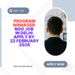 NGO Job in Delhi for Program Manager Apply By 22 February 2026