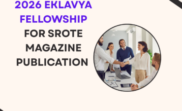 2026 Eklavya Fellowship for Srote Magazine Publication Apply Now