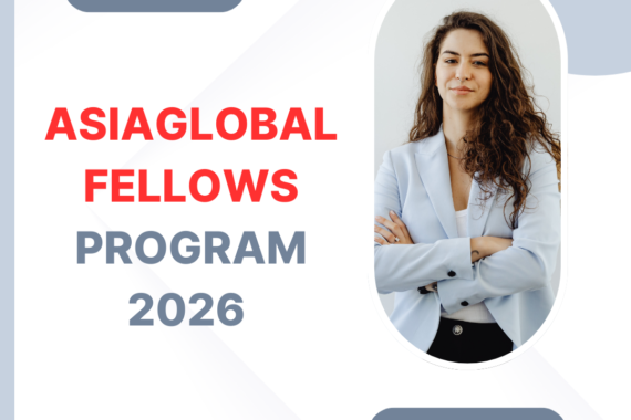 Applications Now Open AsiaGlobal Fellows Program 2026