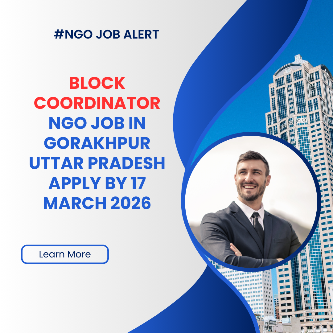 NGO Job in Gorakhpur Uttar Pradesh for Block Coordinator Apply By 17 March 2026
