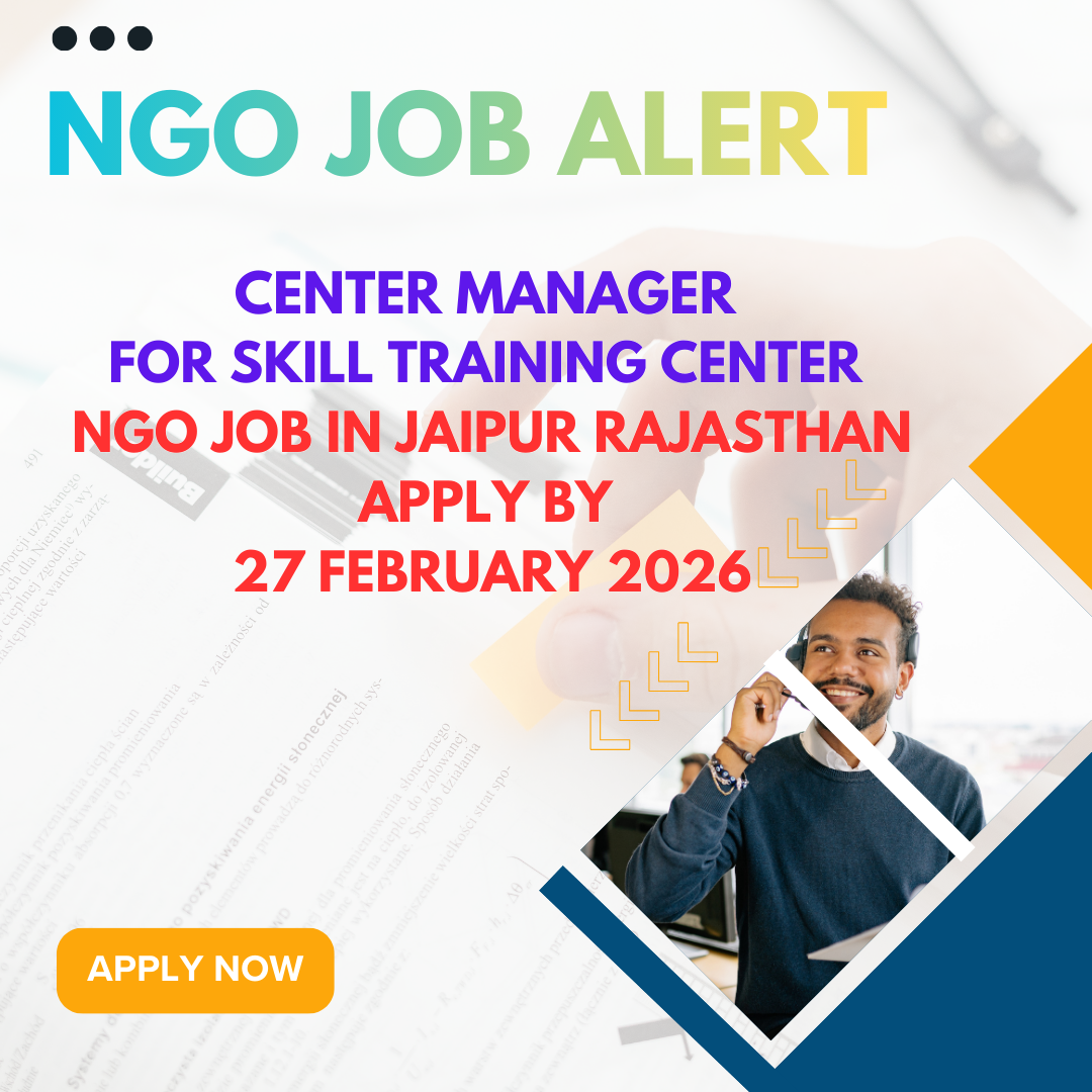 NGO Job in Jaipur Rajasthan for Center Manager For Skill Training Center Apply By 27 February 2026 ngoscope.com