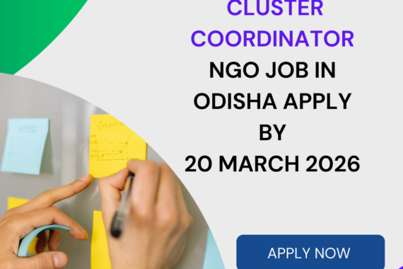 NGO Job in Odisha for Cluster Coordinator Apply By 20 March 2026 ngoscope.com