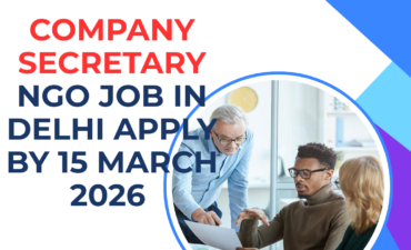 NGO Job in Delhi for Company Secretary Apply By 15 March 2026