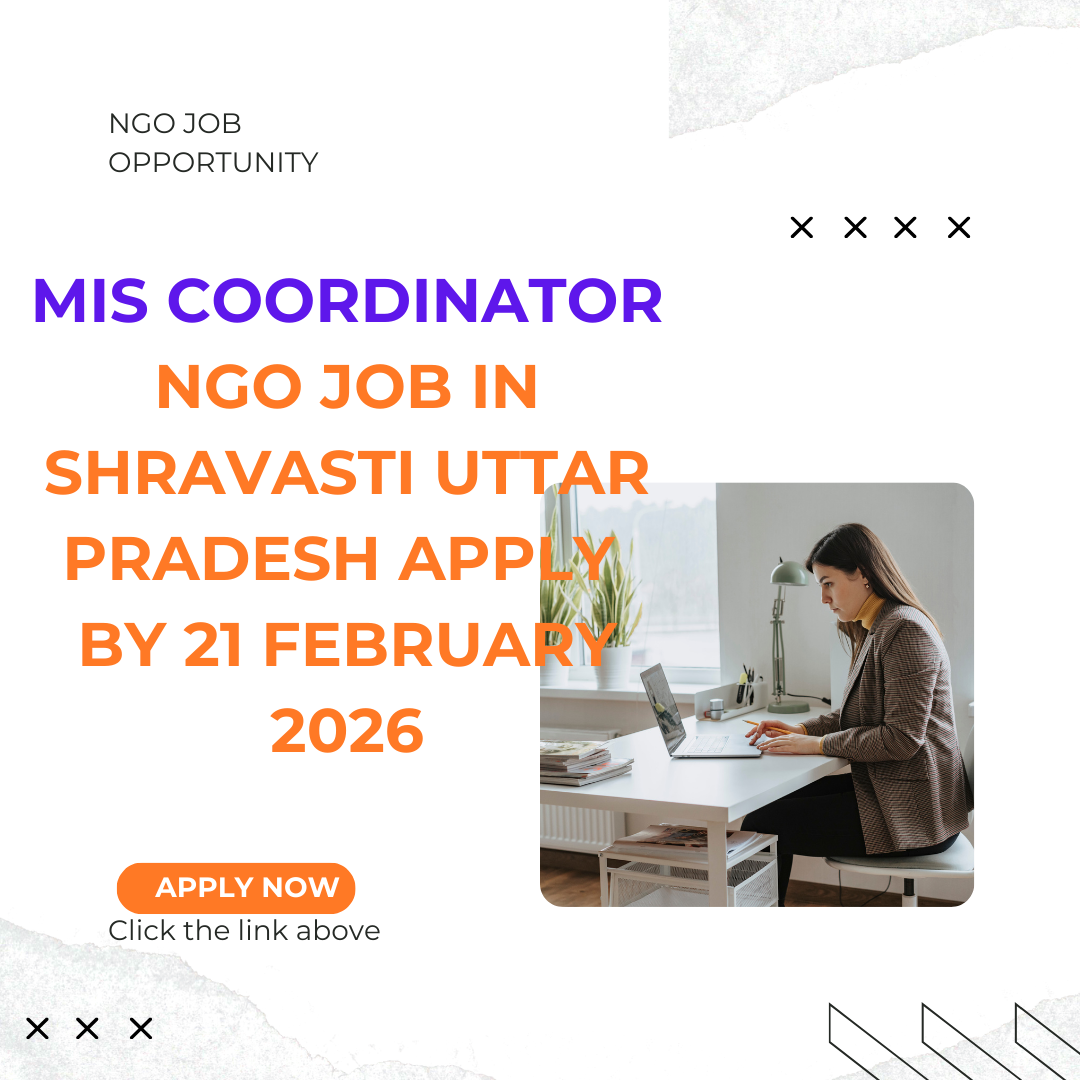 NGO Job in Shravasti Uttar Pradesh for MIS Coordinator Apply By 21 February 2026 ngoscope.com
