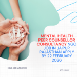 NGO Job in Jaipur Rajasthan for Mental Health Peer Counsellor Consultancy Apply By 22 February 2026, Mehnatkash Kalyan Evam Sandarbh Kendra Sansthan