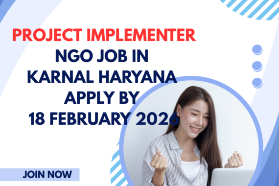 NGO Job in Karnal Haryana for Project Implementer Apply By 18 February 2026