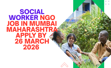 NGO Job in Mumbai Maharashtra for Social Worker Apply By 26 March 2026