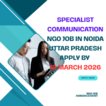 NGO Job in Noida Uttar Pradesh for Specialist Communication Apply By 19 March 2026 ngoscope.com