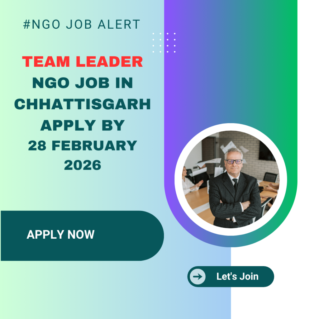 Ngo Programs NGO Job in Chhattisgarh for Team Leader Apply By 28 February 2026