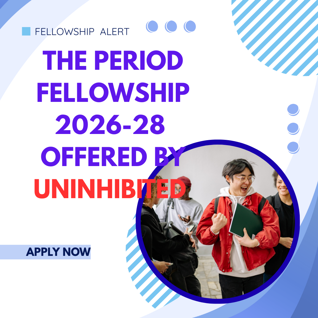 Application Open The Period Fellowship 2026-28 Offered By Uninhibited
