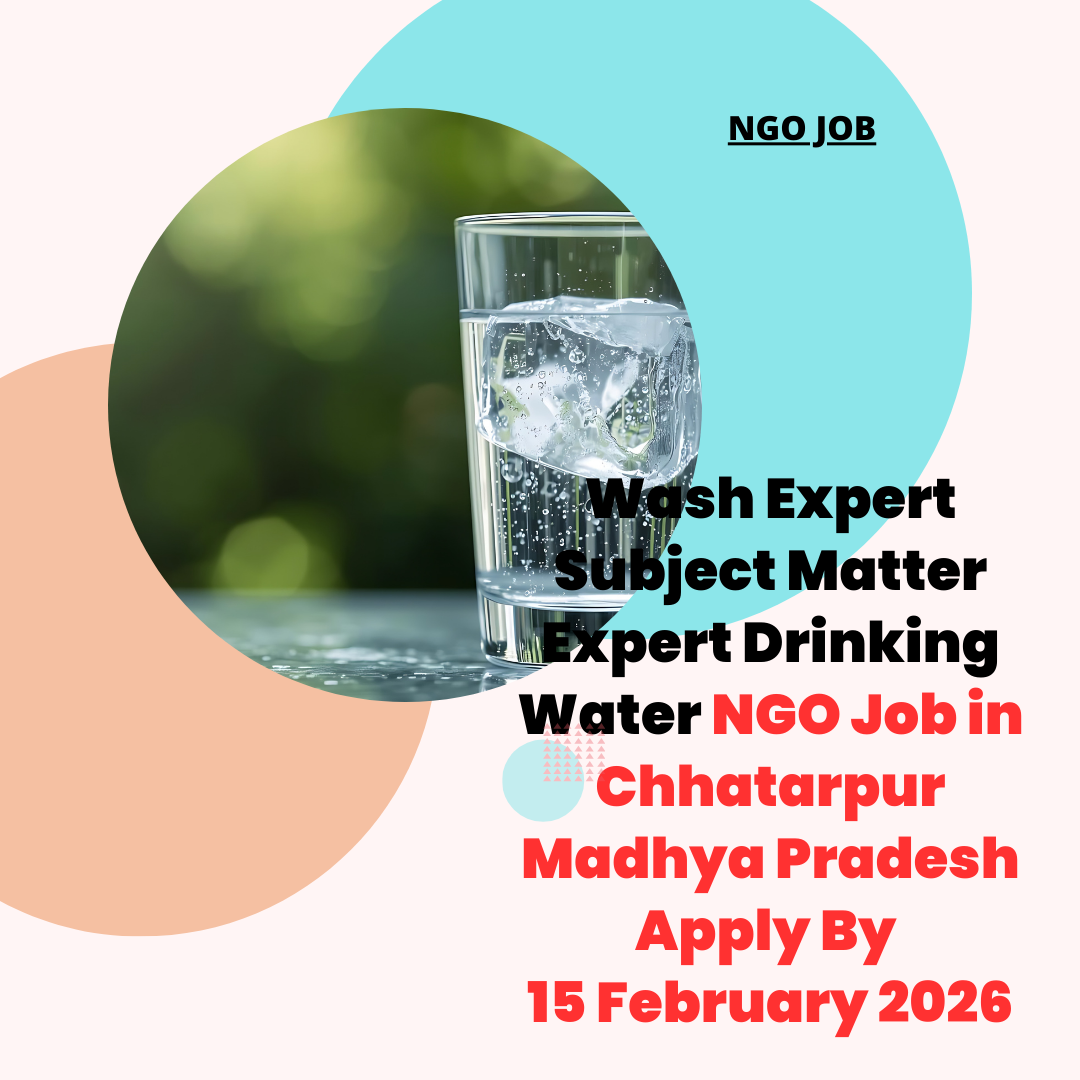 NGO Job in Chhatarpur Madhya Pradesh for Wash Expert Subject Matter Expert Drinking Water Apply By 15 February 2026