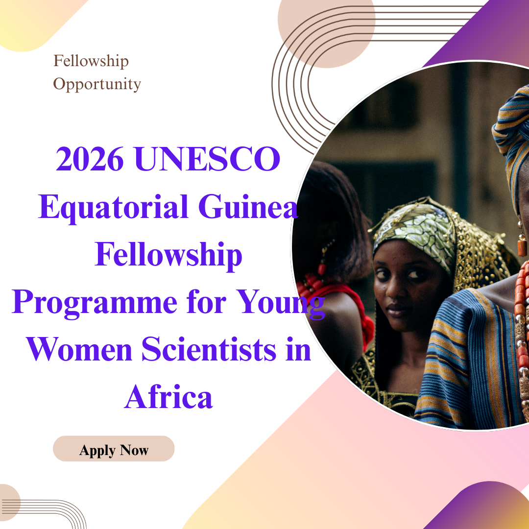 Applications Invited for 2026 UNESCO Equatorial Guinea Fellowship Programme for Young Women Scientists in Africa ngoscope.com