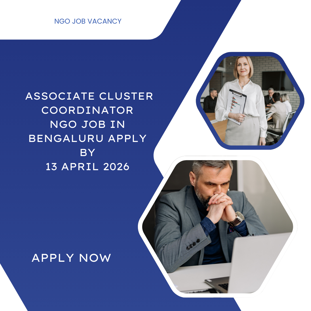 NGO Job in Bengaluru for Associate Cluster Coordinator Apply By 13 April 2026 ngoscope.com