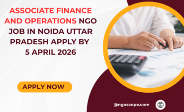 NGO Job in Noida Uttar Pradesh for Associate Finance and Operations Apply By 5 April 2026 ngoscope.com