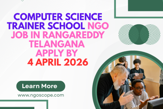 NGO Job in Rangareddy Telangana for Computer Science Trainer School Apply By 4 April 2026 ngoscope.com