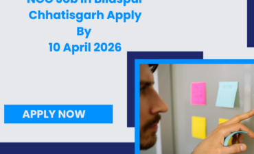 NGO Job in Bilaspur Chhatisgarh for District Coordinator Apply By 10 April 2026 ngoscope.com