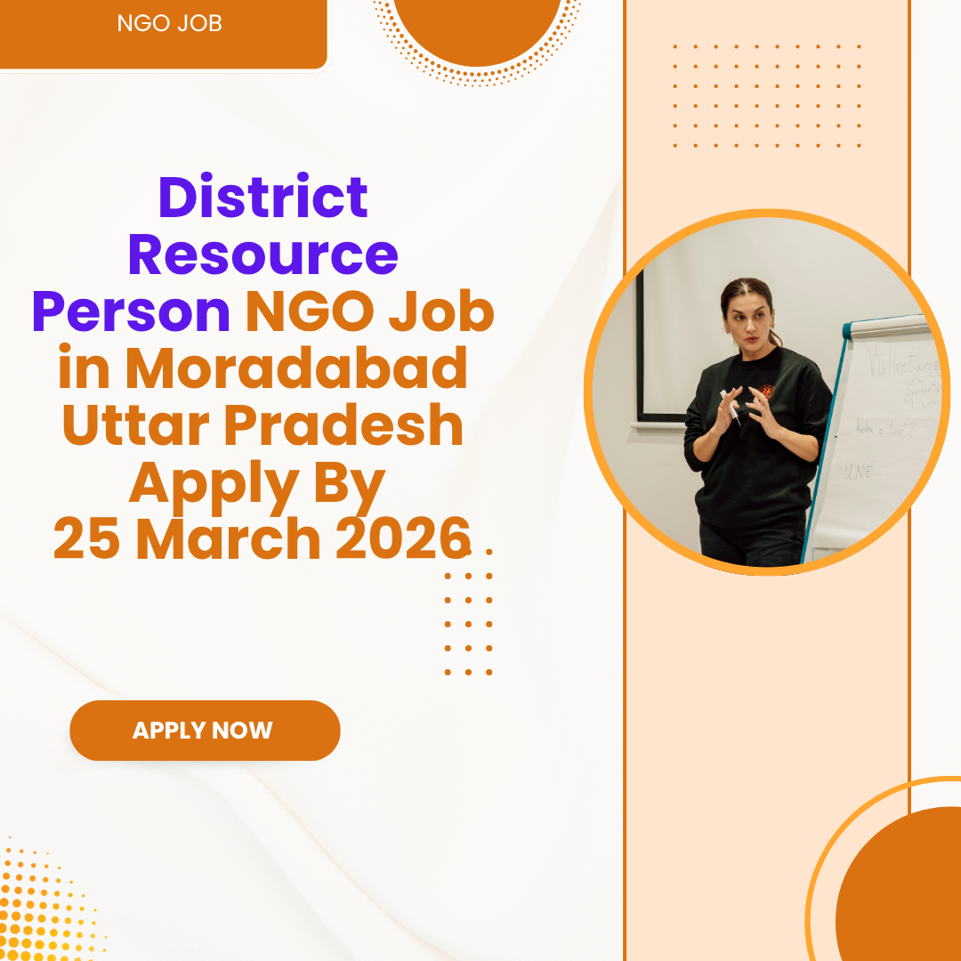 NGO Job in Moradabad Uttar Pradesh for District Resource Person Apply By 25 March 2026 ngoscope.com