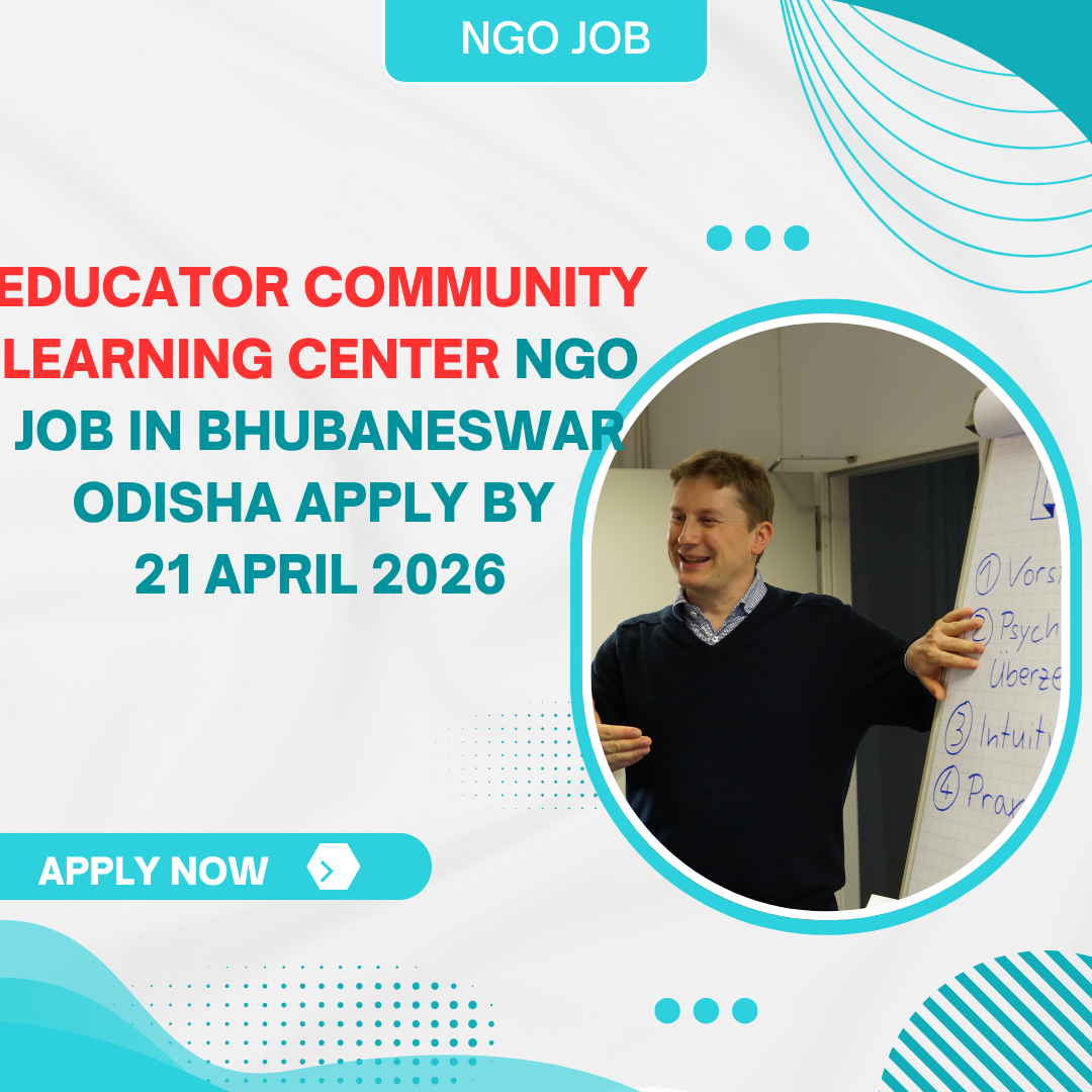 NGO Job in Bhubaneswar Odisha for Educator Community Learning Center Apply By 21 April 2026 ngoscope.com