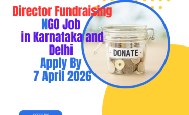 NGO Job in Karnataka and Delhi for Director Fundraising Apply By 7 April 2026 ngoscope.com