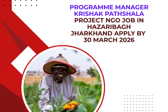 NGO Job in Hazaribagh Jharkhand for Programme Manager Krishak Pathshala Project Apply By 30 March 2026 ngoscope.com