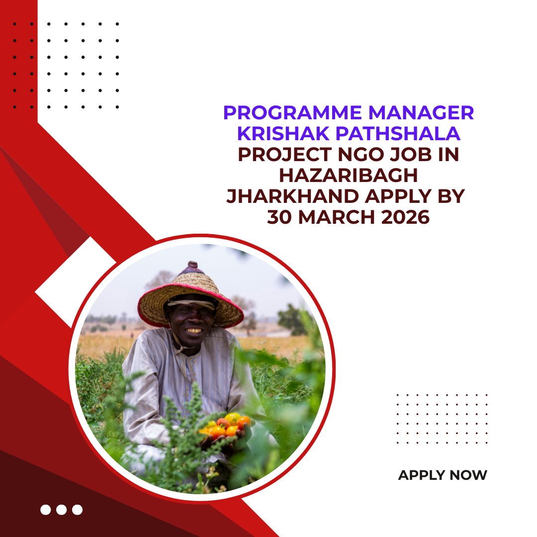 NGO Job in Hazaribagh Jharkhand for Programme Manager Krishak Pathshala Project Apply By 30 March 2026 ngoscope.com