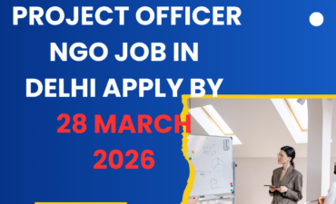 NGO Job in Delhi for Project Officer Apply By 28 March 2026 ngoscope.com