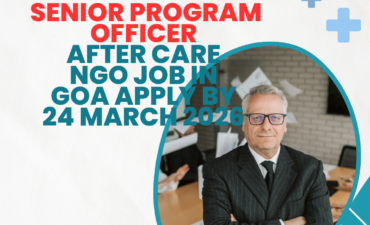 NGO Job in Goa for Senior Program Officer After Care Apply By 24 March 2026 ngoscope.com