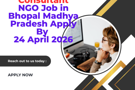 NGO Job in Bhopal Madhya Pradesh for Sr M&E Consultant Apply By 24 April 2026 ngoscope.com