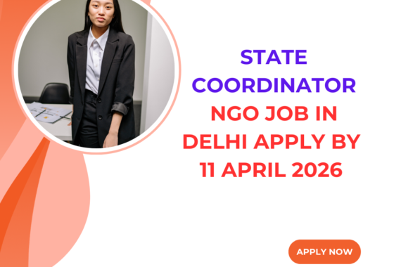 NGO Job in Delhi for State Coordinator Apply By 11 April 2026 ngoscope.com