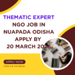NGO Job in Nuapada Odisha for Thematic Expert Apply By 20 March 2026 ngoscope.com