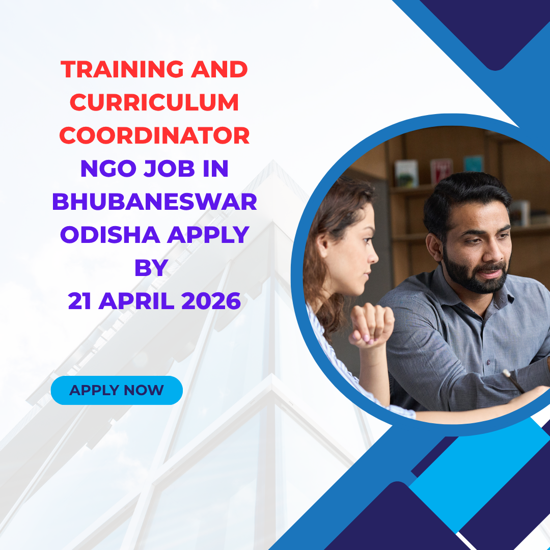 NGO Job in Bhubaneswar Odisha for Training and Curriculum Coordinator Apply By 21 April 2026 ngoscope.com