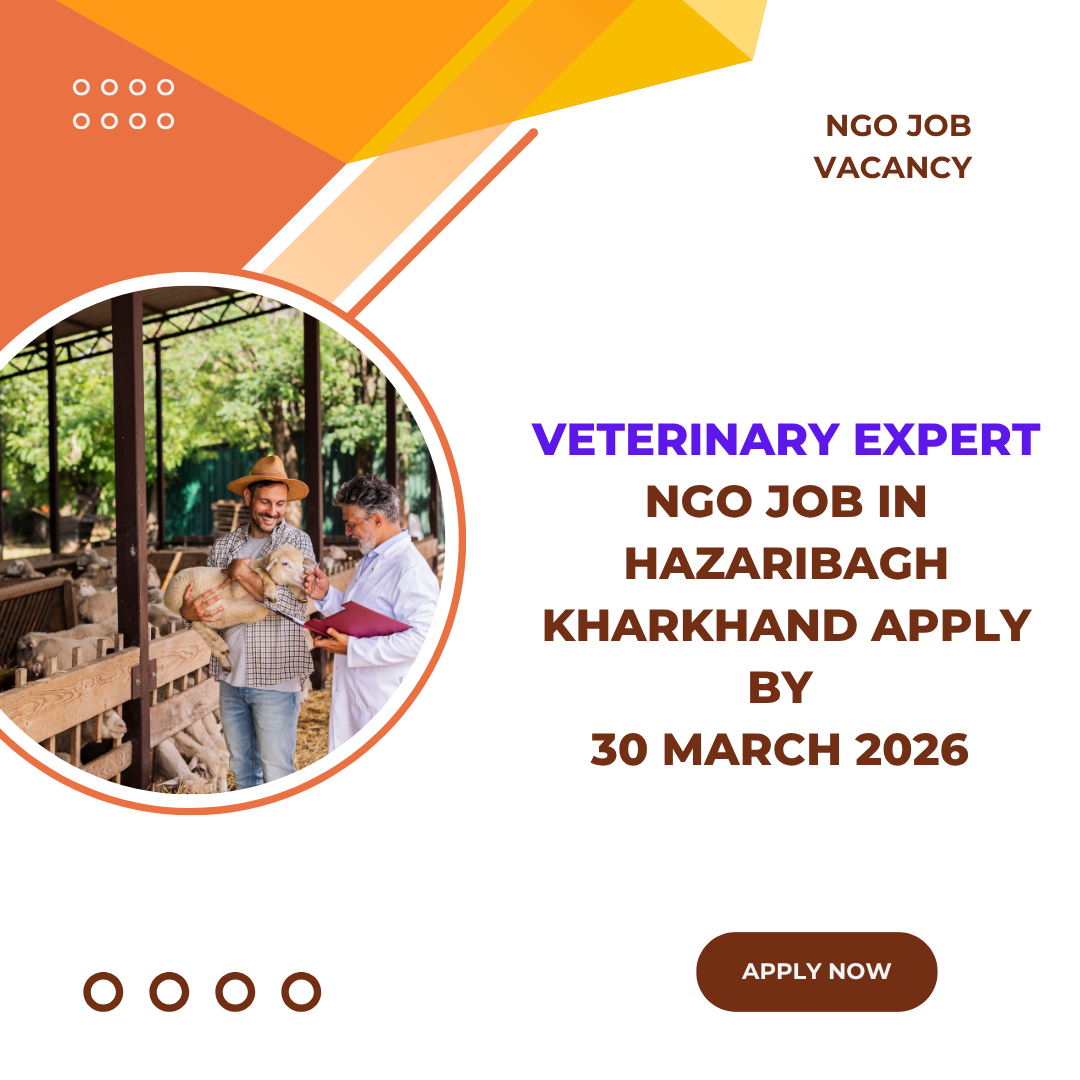 NGO Job in Hazaribagh Kharkhand for Veterinary Expert Apply By 30 March 2026 ngoscope.com