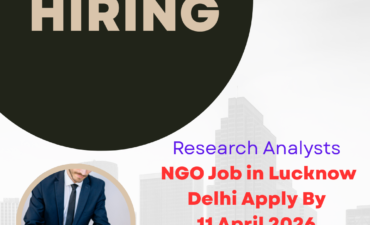 Research Analysts NGO Job in Lucknow and Delhi Apply By 11 April 2026 ngoscope.com