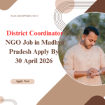 NGO Job in Madhya Pradesh for District Coordinator Apply By 30 April 2026 ngoscope.com