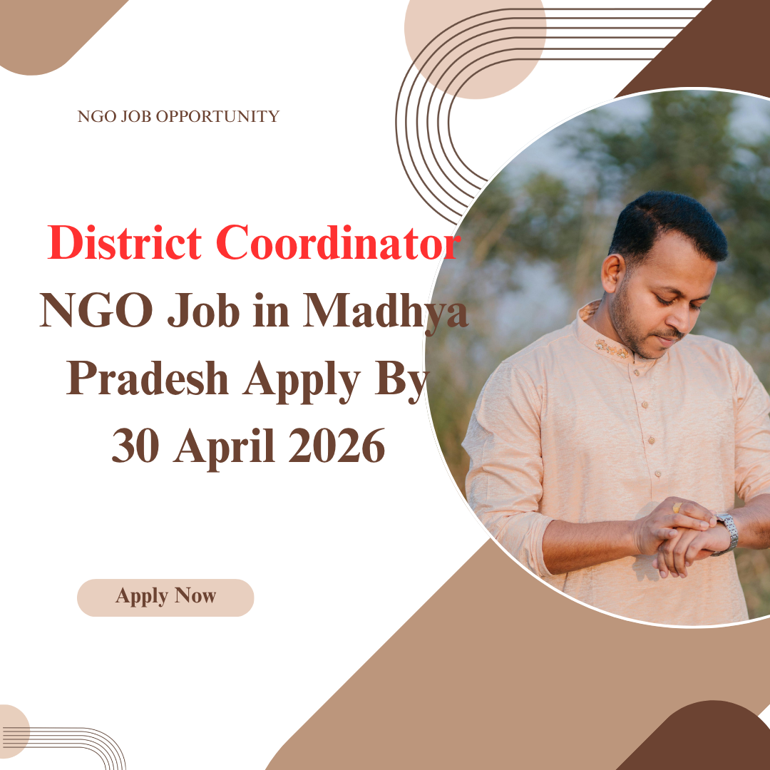 NGO Job in Madhya Pradesh for District Coordinator Apply By 30 April 2026 ngoscope.com