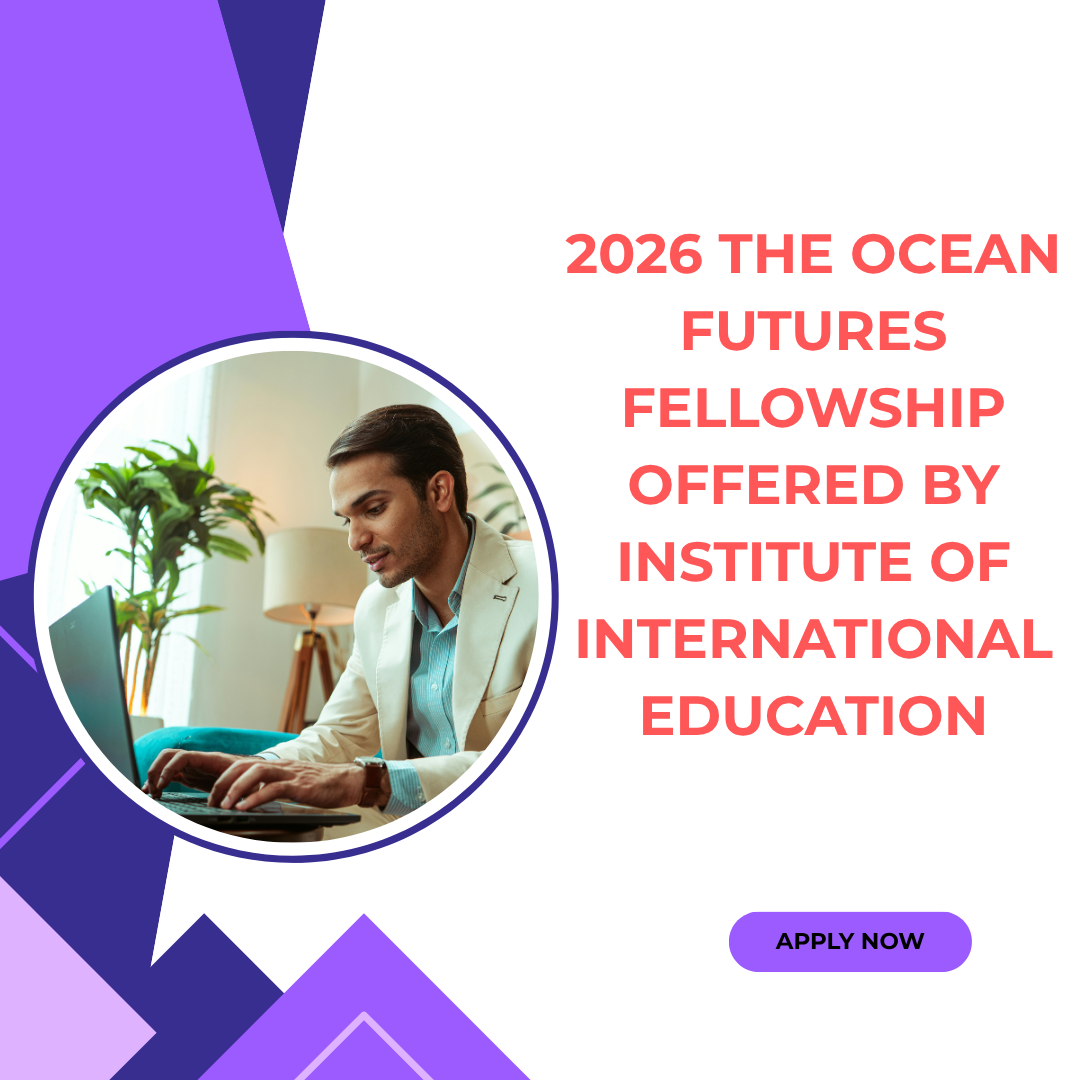 Open Fellowship Opportunity 2026 The Ocean Futures Fellowship offered by Institute of International Education ngoscope.com