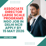 NGO Job in Delhi NCR for Associate Director Large Scale Programs Apply By 15 May 2026 ngoscope.com