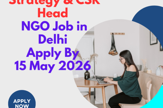 NGO Job in Delhi for Business Strategy & CSR Head Apply By 15 May 2026 ngoscope.com