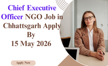 NGO Job in Chhattsgarh for Chief Executive Officer Apply By 15 May 2026 ngoscope.com