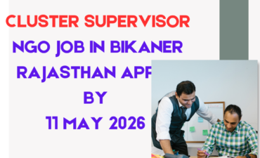 NGO Job in Bikaner Rajasthan for Cluster Supervisor Apply By 11 May 2026 ngoscope.com