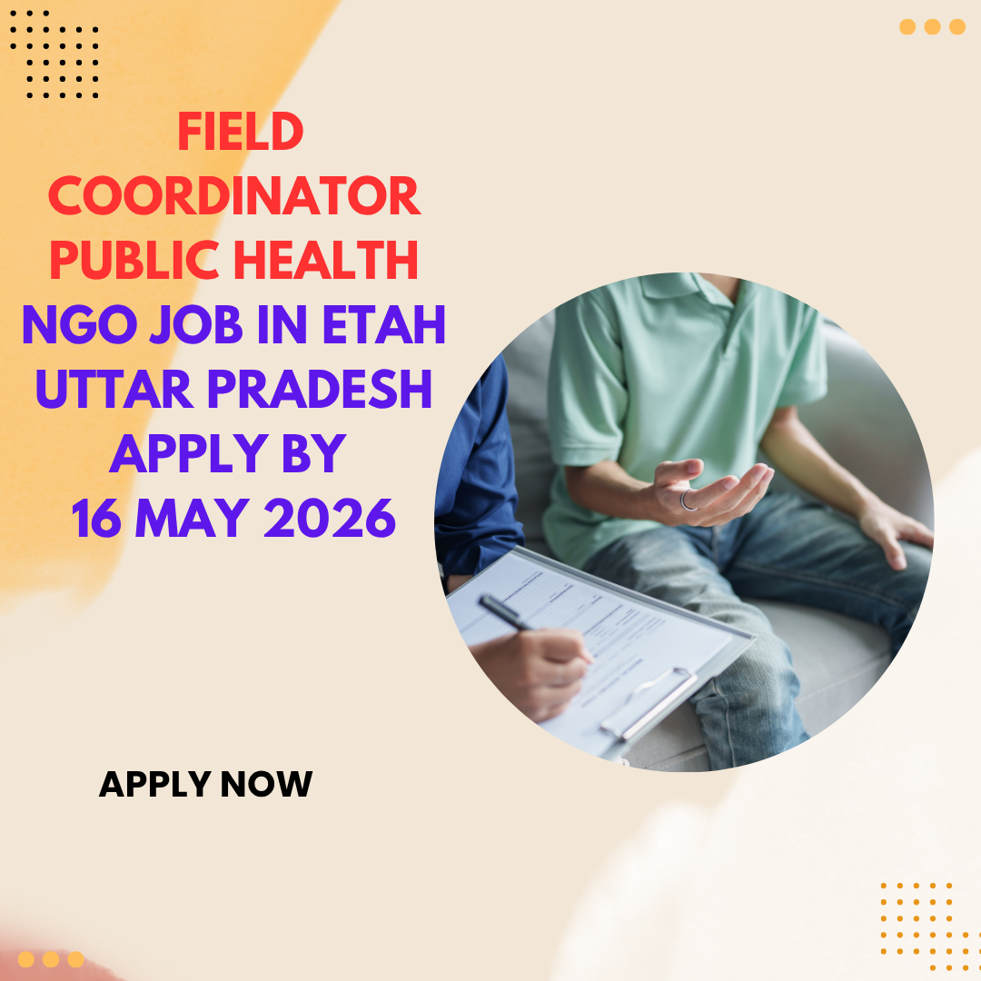 NGO Job in Etah Uttar Pradesh for Field Coordinator Public Health Apply By 16 May 2026 ngoscope.com