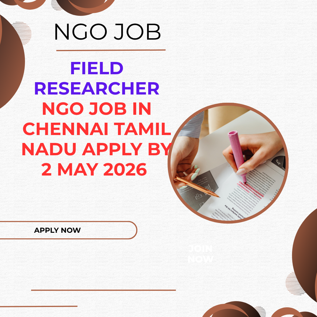 NGO Job in Chennai Tamil Nadu for Field Researcher Apply By 2 May 2026 ngoscope.com