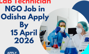 NGO Job in Odisha for Lab Technician Apply By 15 April 2026 ngoscope.com