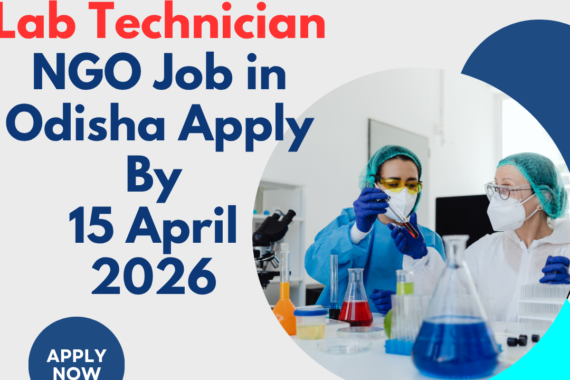 NGO Job in Odisha for Lab Technician Apply By 15 April 2026 ngoscope.com