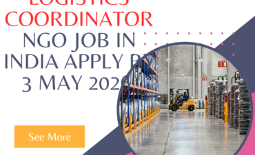 NGO Job in India for Logistics Coordinator Apply By 3 May 2026 ngoscope.com